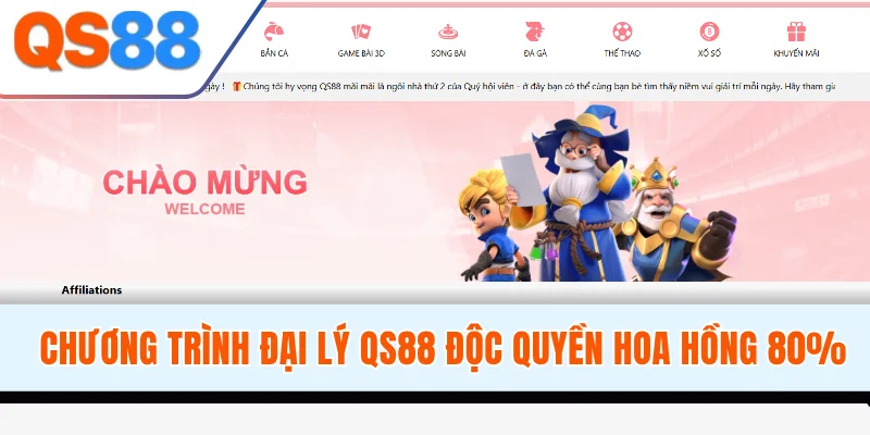 Chương trình đại lý QS88 độc quyền hoa hồng 80%