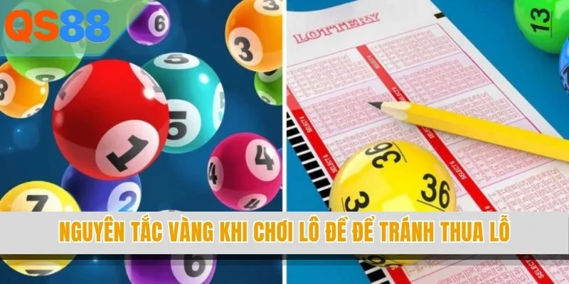 Nguyên tắc vàng khi chơi lô đề để tránh thua lỗ