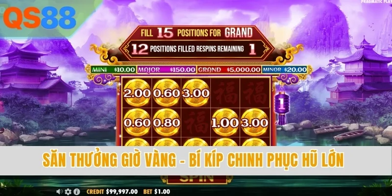 Săn thưởng giờ vàng - Bí kíp chinh phục hũ lớn